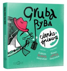 Książka dla dzieci Gruba ryba cienko śpiewa Zuzu Toys